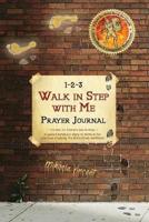 1-2-3 Walk in Step With Me Prayer Journal (Unlined, for Kids Who Love to Draw)