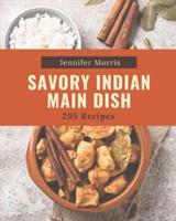 295 Savory Indian Main Dish Recipes