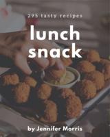 295 Tasty Lunch Snack Recipes