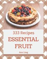 333 Essential Fruit Recipes
