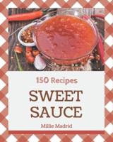 150 Sweet Sauce Recipes