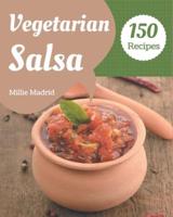 150 Vegetarian Salsa Recipes