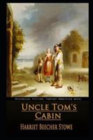 Uncle Tom's Cabin By Harriet Beecher Stowe The New Annotated Edition