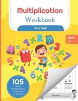 Multiplication Workbook One Digit: 105 Basic Multiplication Worksheets with Math Table For Kids 5-7 Years