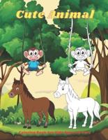 Cute Animal - Coloring Book For Kids Ages 4-8 Yars