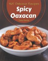 365 Delicious Spicy Oaxacan Recipes