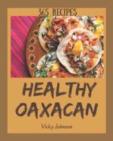 365 Healthy Oaxacan Recipes