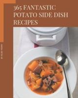 365 Fantastic Potato Side Dish Recipes