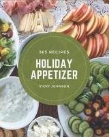 365 Holiday Appetizer Recipes