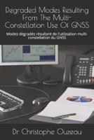 Degraded Modes Resulting From The Multi-Constellation Use Of GNSS