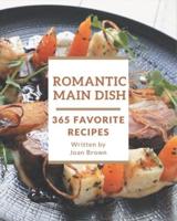 365 Favorite Romantic Main Dish Recipes