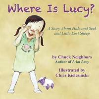 Where Is Lucy: A Story About Hide and Seek and Little Lost Sheep