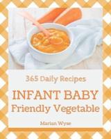 365 Daily Infant Baby Friendly Vegetable Recipes