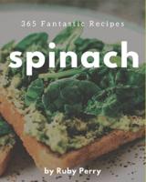 365 Fantastic Spinach Recipes