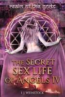 THE SECRET SEX LIFE OF ANGELS IV Realm of the Gods