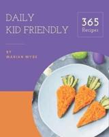 365 Daily Kid Friendly Recipes