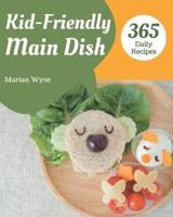 365 Daily Kid-Friendly Main Dish Recipes