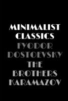 The Brothers Karamazov (Minimalist Classics)