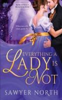 Everything a Lady Is Not