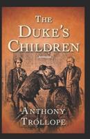 The Duke's Children Annotated