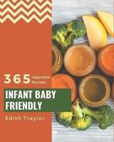 365 Infant Baby Friendly Vegetable Recipes