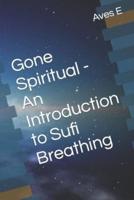 Gone Spiritual - An Introduction to Sufi Breathing