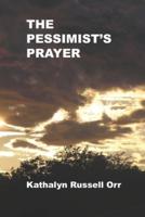 The Pessimist's Prayer