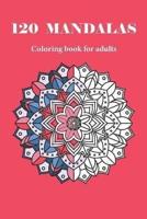 120 MANDALAS Coloring Book for Adults