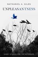 Unpleasantness: Ghost Stories for the Depressed