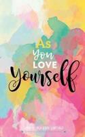 As You Love Yourself