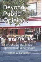 Beyond Public Opinion