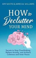 How to Declutter Your Mind