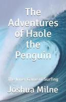The Adventures of Haole the Penguin