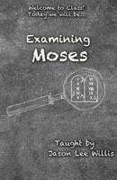 Examining Moses