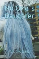 No One`s Daughter