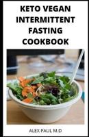 Keto Vegan Intermittent Fasting Cookbook