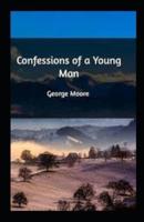 Confessions of a Young Man Annotated