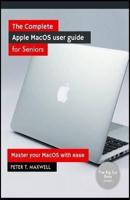 The Complete Apple MacOS User Guide for Seniors