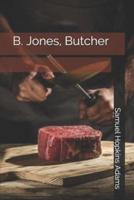 B. Jones, Butcher