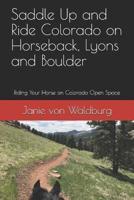 Saddle Up and Ride Colorado on Horseback, Lyons and Boulder