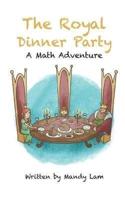 The Royal Dinner Party - A Math Adventure