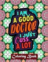 I Am A Good Doctor I Just Cuss A Lot