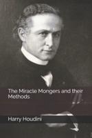 The Miracle Mongers and Their Methods