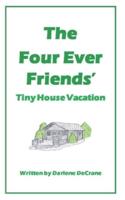 The Four Ever Friends' Tiny House Vacation
