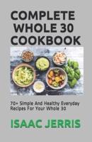 Complete Whole 30 Cookbook