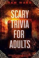 Scary Trivia For Adults