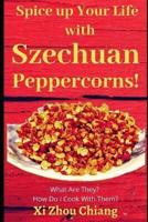 Spice Up Your Life With Szechuan Peppercorns!