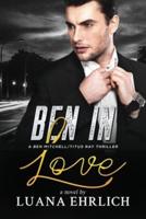 Ben in Love: A Ben Mitchell/Titus Ray Thriller