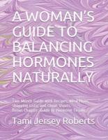 A Woman's Guide to Balancing Hormones Naturally