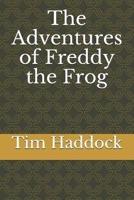 The Adventures of Freddy the Frog